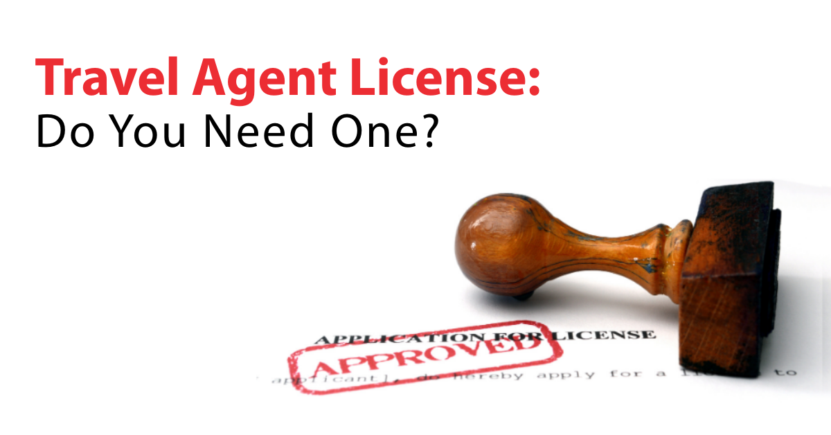 Do You Need A Travel Agent License?