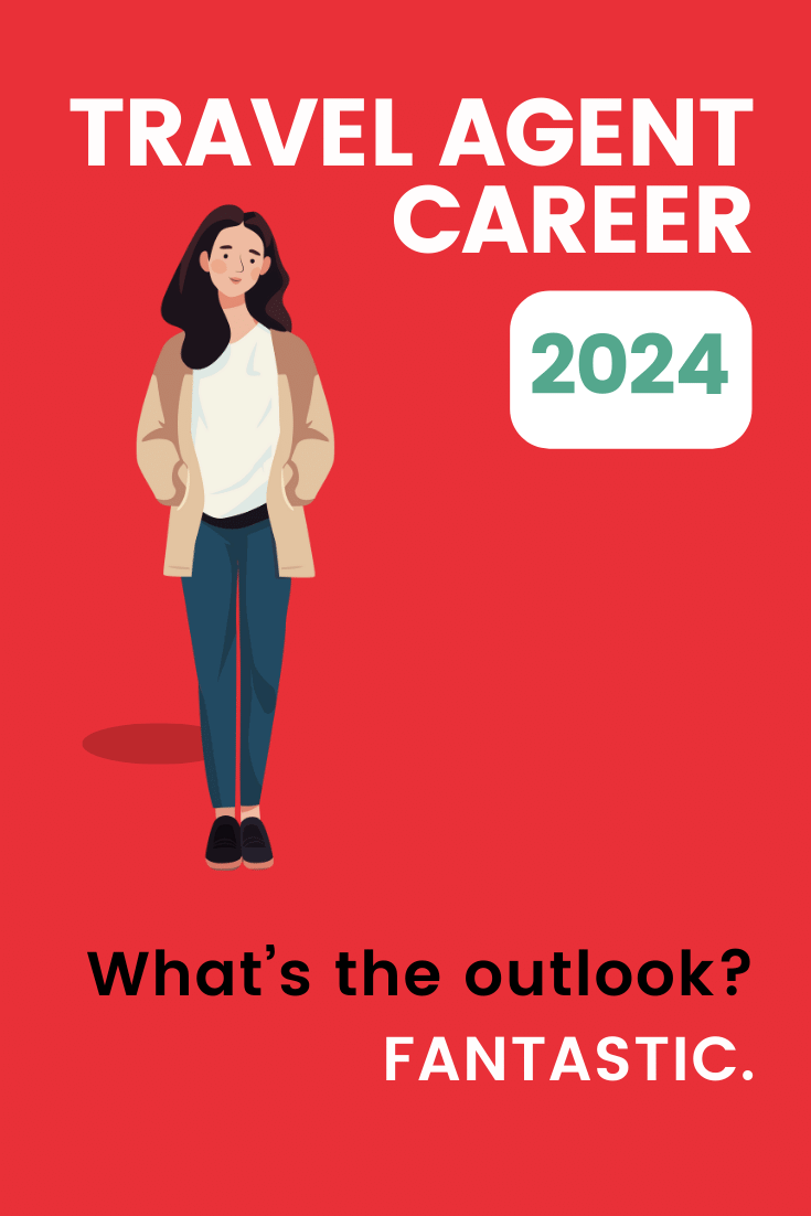 Travel Agent Career Outlook 2024 An Insider's Take