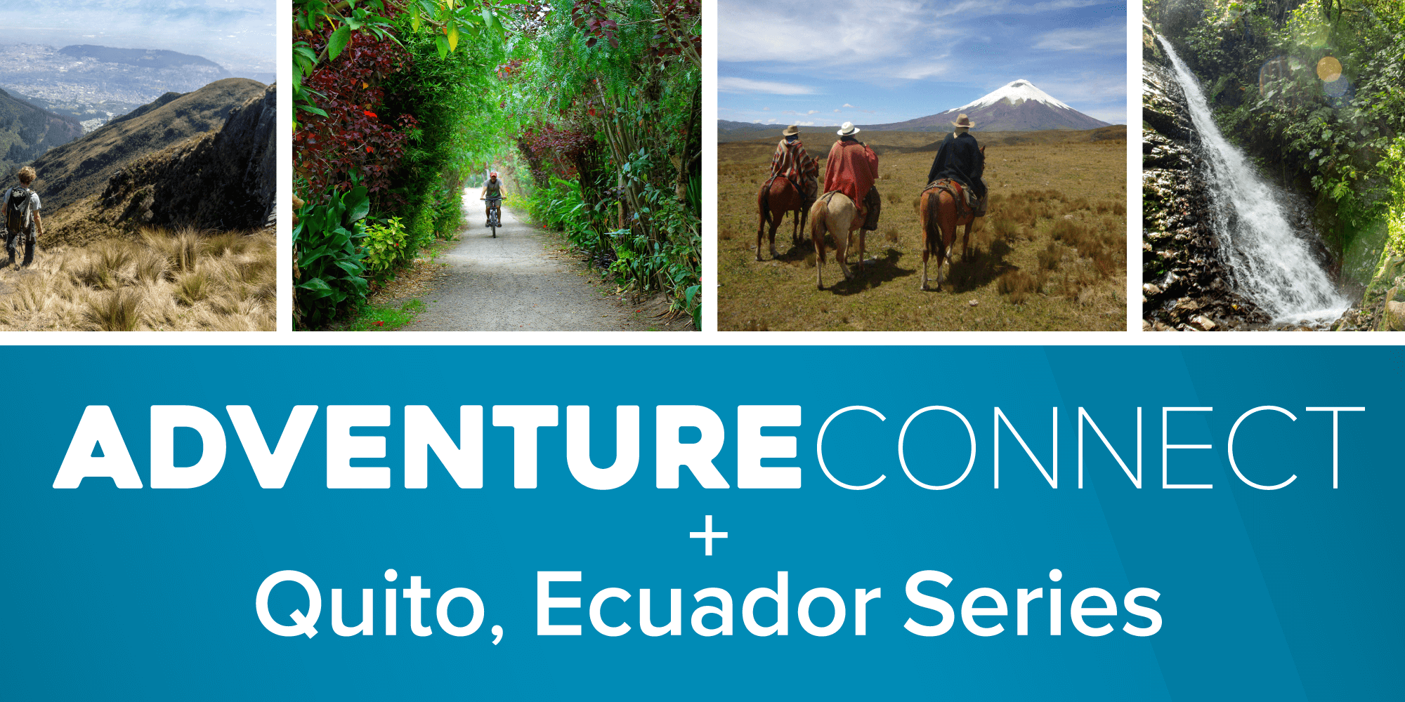 AdventureConnect Quito, Ecuador Series