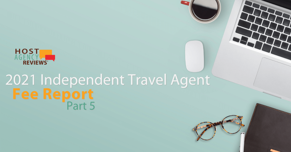 Independent Travel Agent Fee Report, 2021