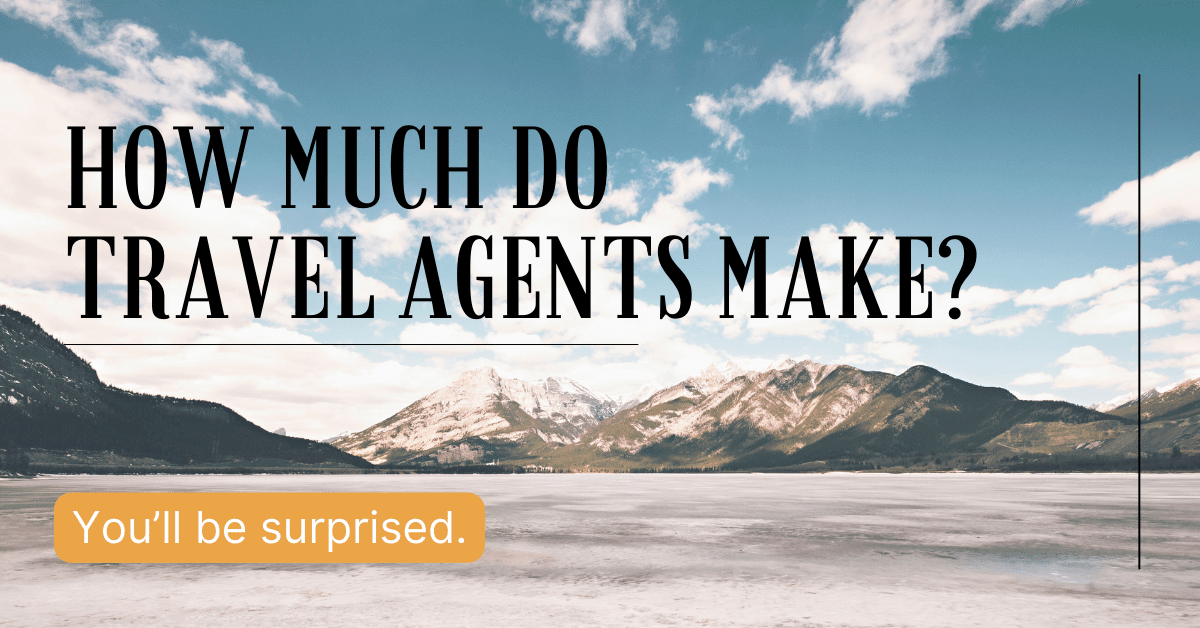 How Much Do Travel Agents Make? 2024 Travel Agent Salary