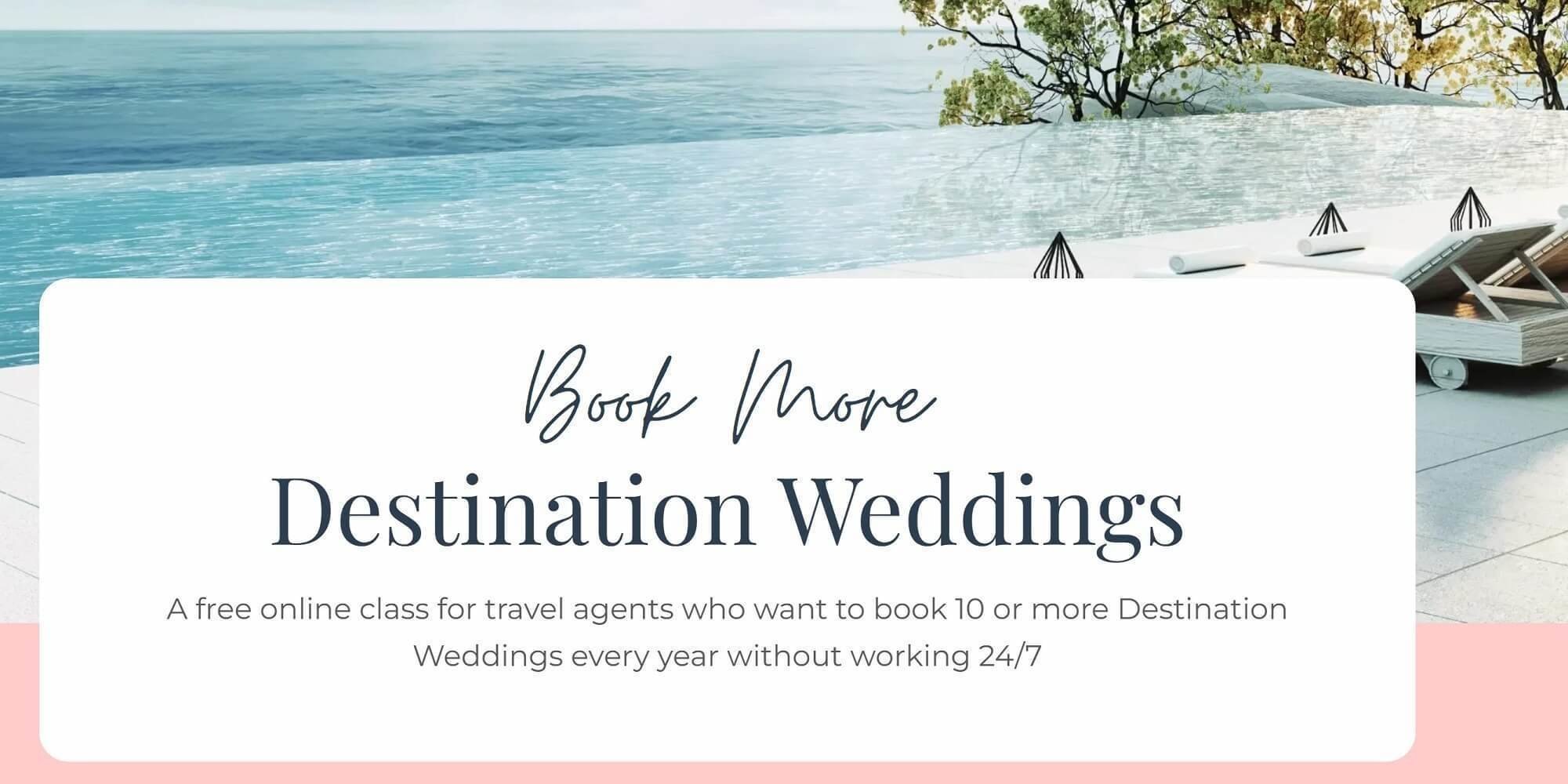 Book More Destination Weddings (5/26)
