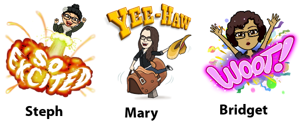 Steph, Mary, and Bridget Bitmojis