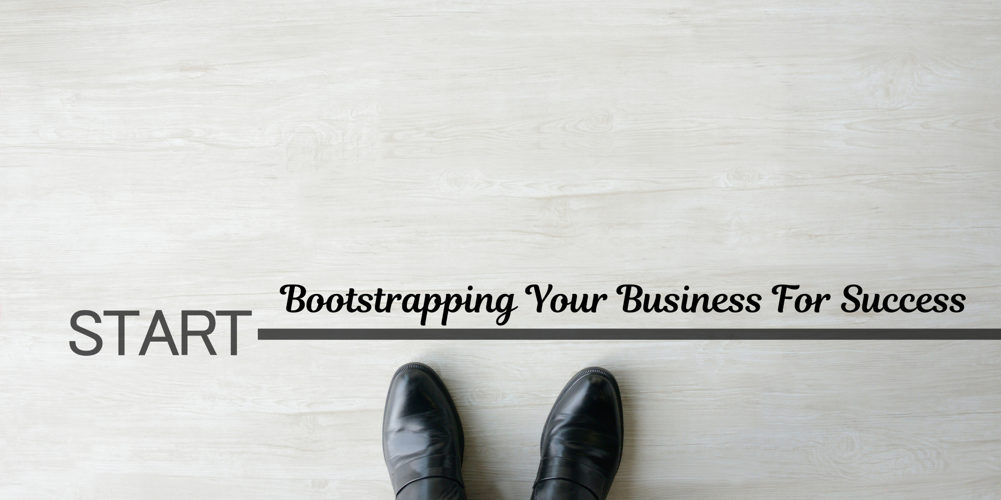 Bootstrapping Your Business For Success: A Guide For New Advisors Just Starting Out