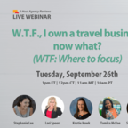 W.T.F., I own a travel biz - now what? (WTF: Where to focus)